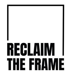 Reclaim the Frame